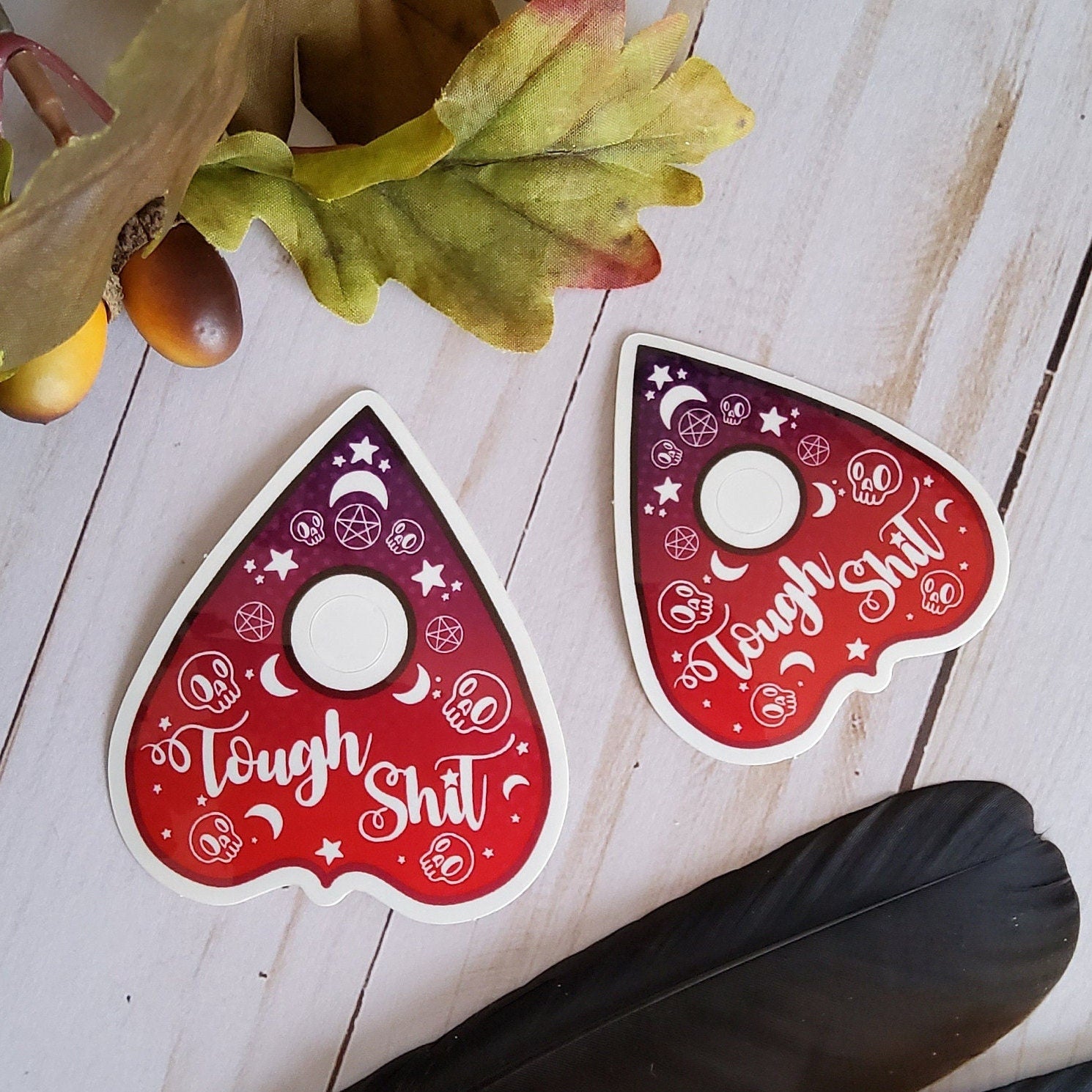 GLOSSY STICKER: Tough Shit Planchette , Tough Shit Sticker , Sarcasm Sticker , Planchette Stickers , Funny Stickers , Red Planchette Sticker Acornandcrowstudio