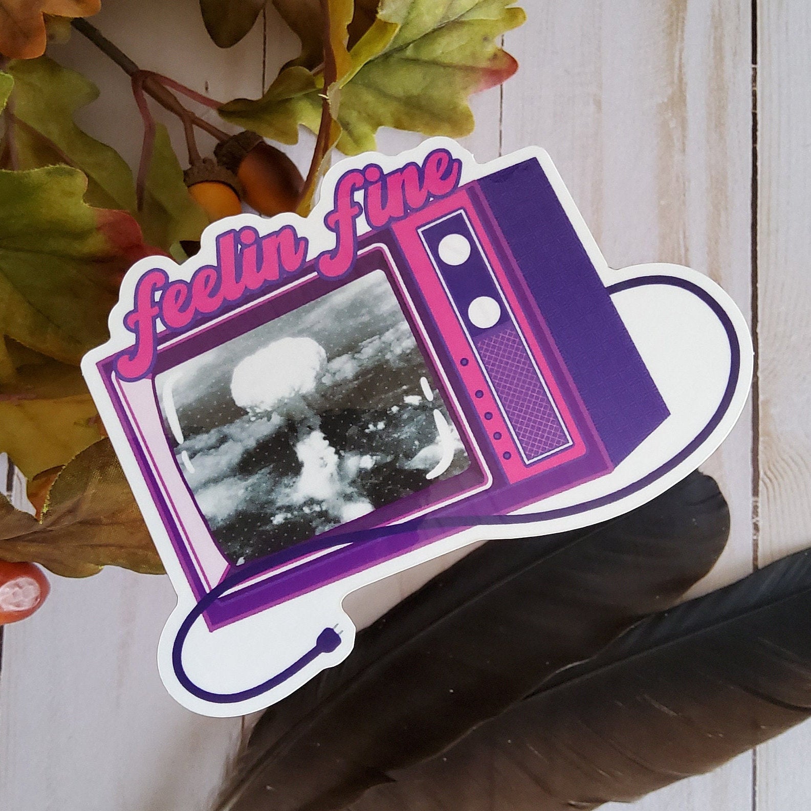 GLOSSY STICKER: Feelin Fine Television Mental Health , Television Sticker , Mental Health Sticker , Feelin Fine Vibes Sticker , Sarcastic Sticker Acornandcrowstudio