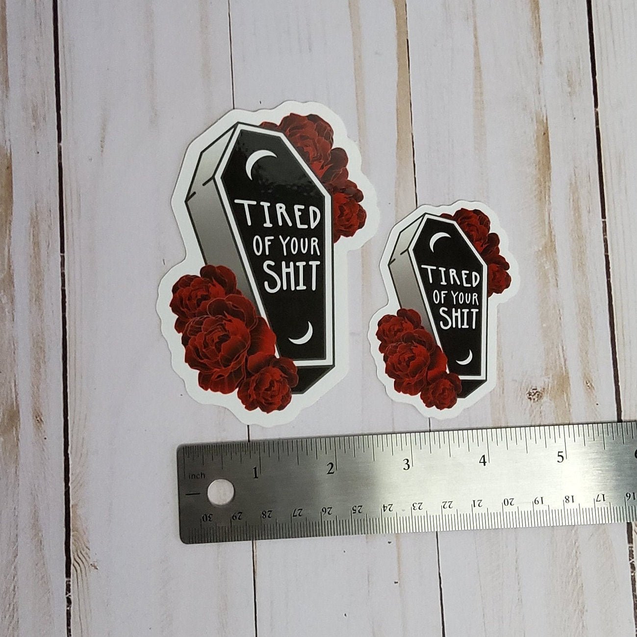 GLOSSY STICKER: Tired of Your Shit Coffin and Roses , Tired of Your Shit Sticker , Funny Sticker , Coffin Sticker , Coffin and Roses , Goth