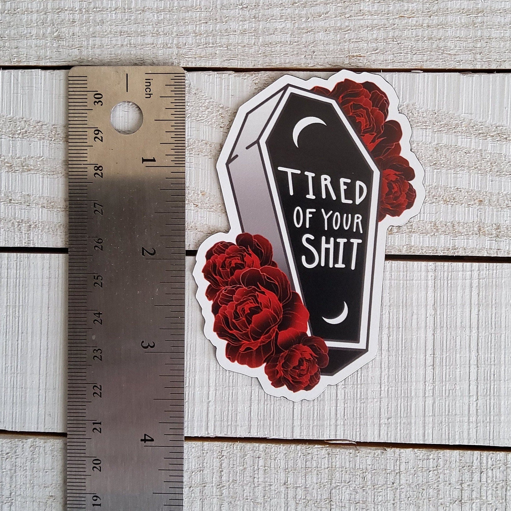 MAGNET: Tired of Your Shit , Tired of Your Shit Coffin Magnet , Coffin and Roses Magnet , Coffin Magnet , Coffin and Roses Sarcasm Magnet