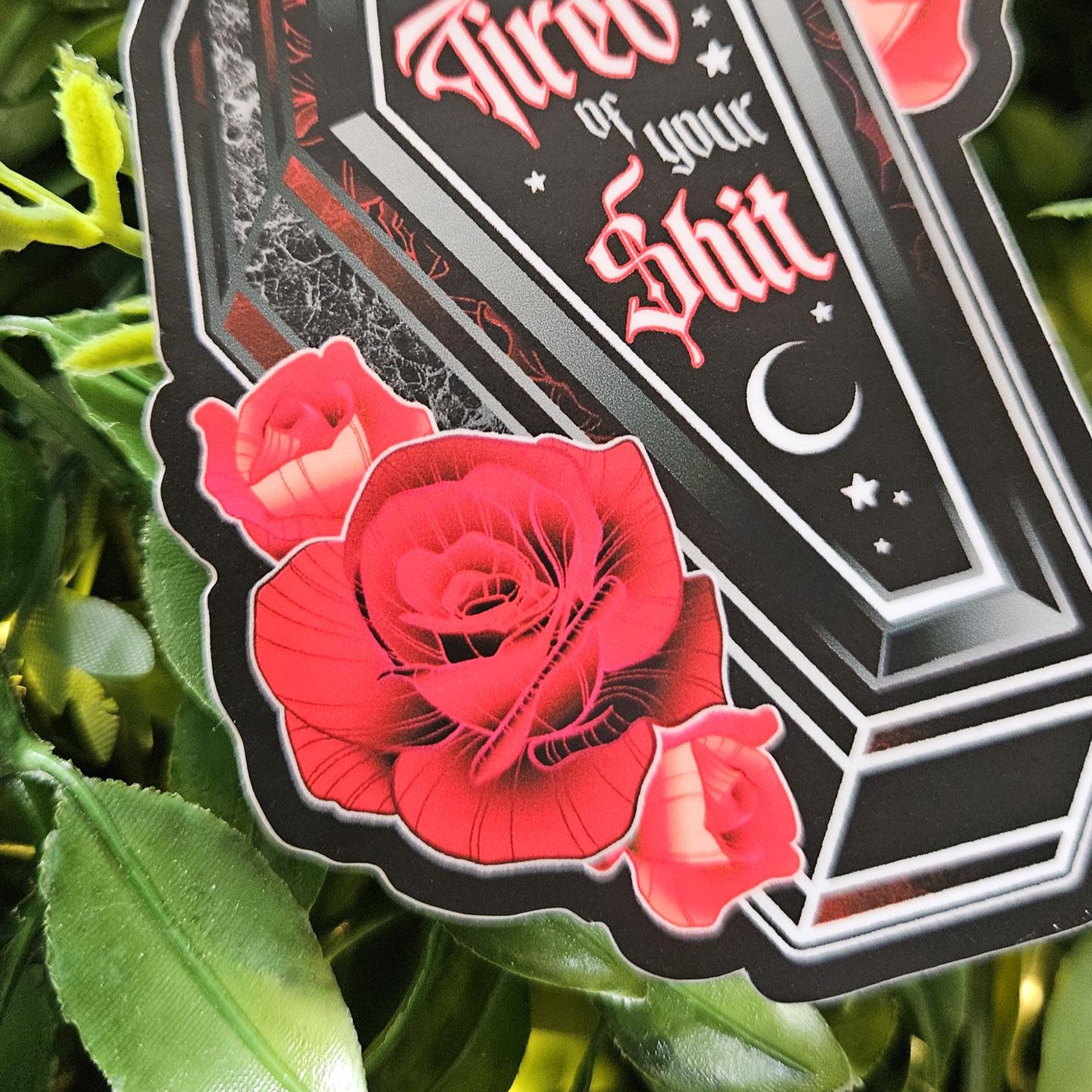 MATTE STICKER: Tired of Your Shit Coffin Acornandcrowstudio