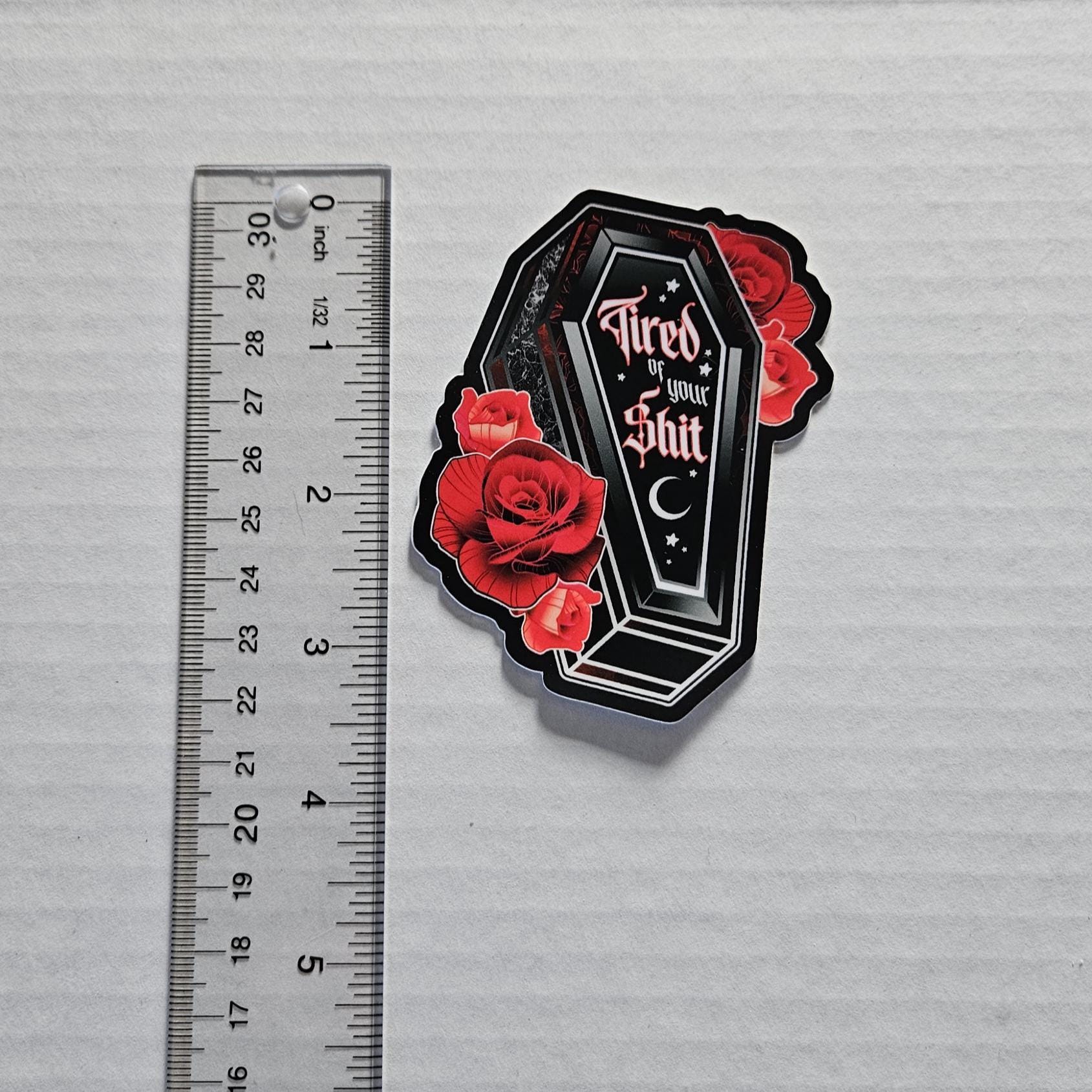 MATTE STICKER: Tired of Your Shit Coffin Acornandcrowstudio