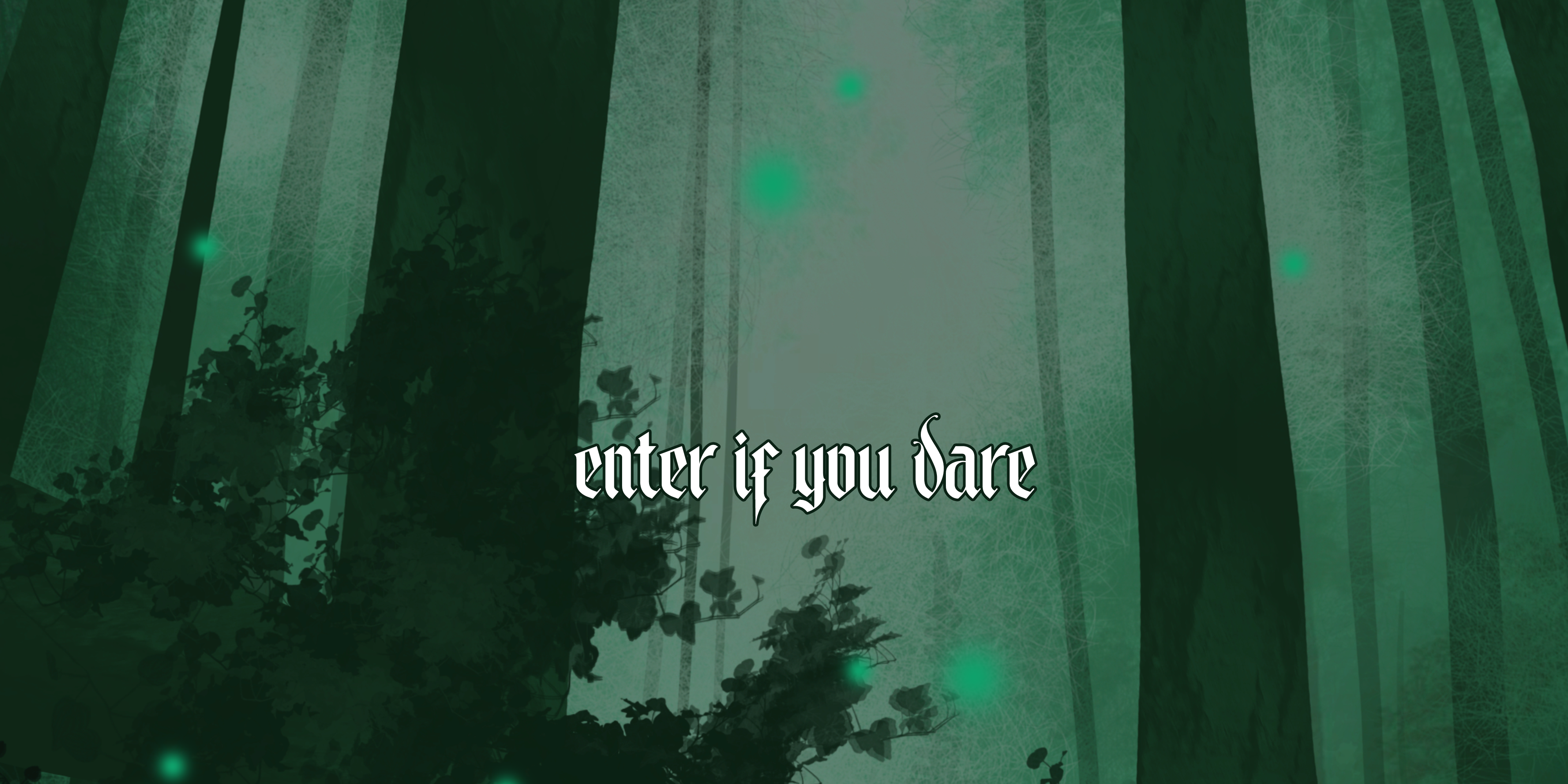 Forest scene with 'enter if you dare' text