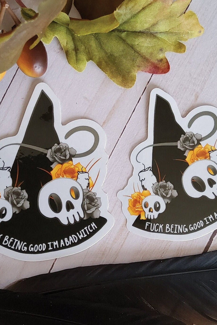 GLOSSY STICKER: Fuck Being Good I'm a Bad Witch Hat Sticker , Witch Hat Sticker , Bad Witch Sticker , Bad Witch Hat Sticker , Witch Hat