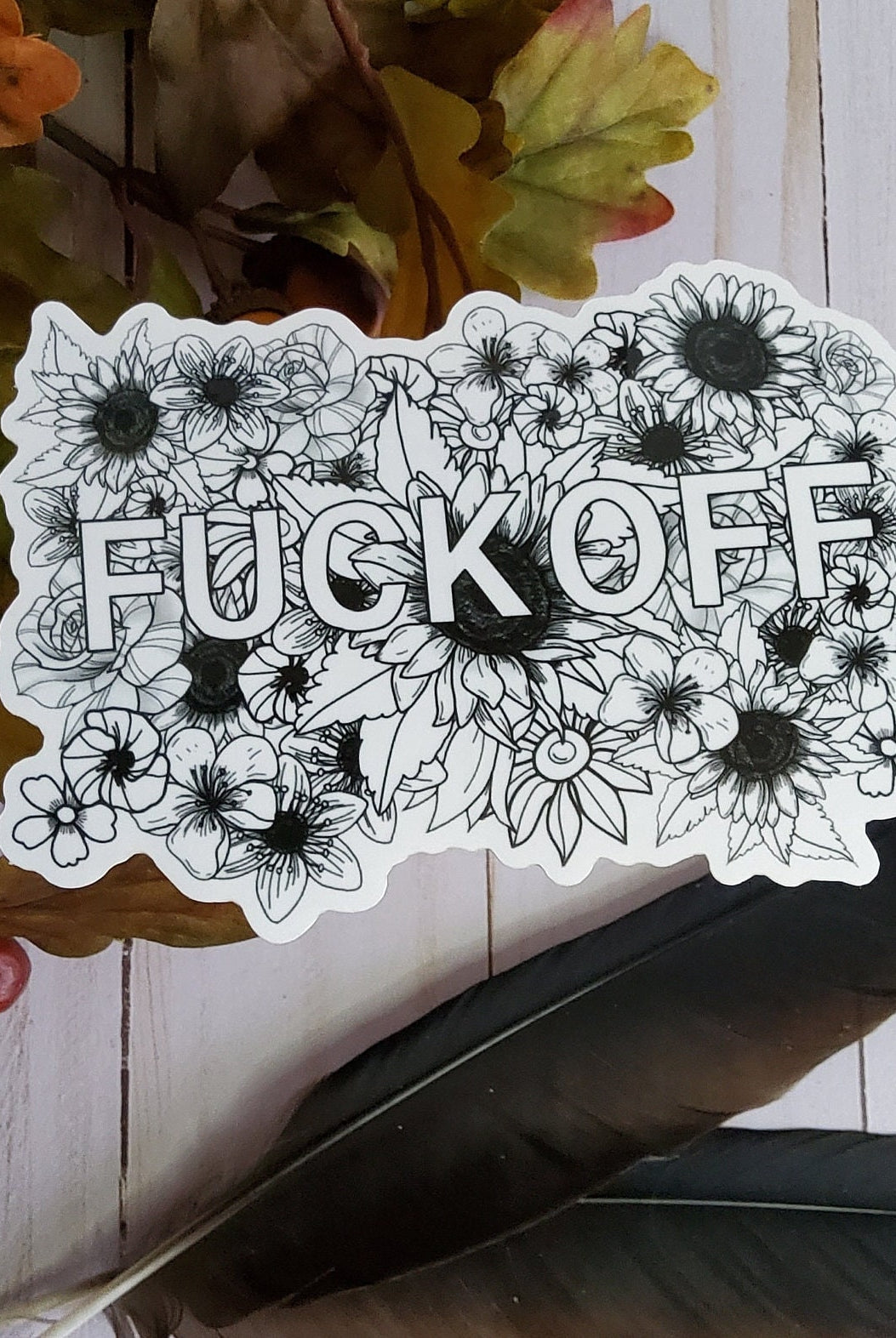 GLOSSY STICKER: Fuck Off Sticker , Floral Fuck Off Sticker , Profanity Sticker , Fuck Sticker , Eff Off Sticker , Sketchbook Sticker