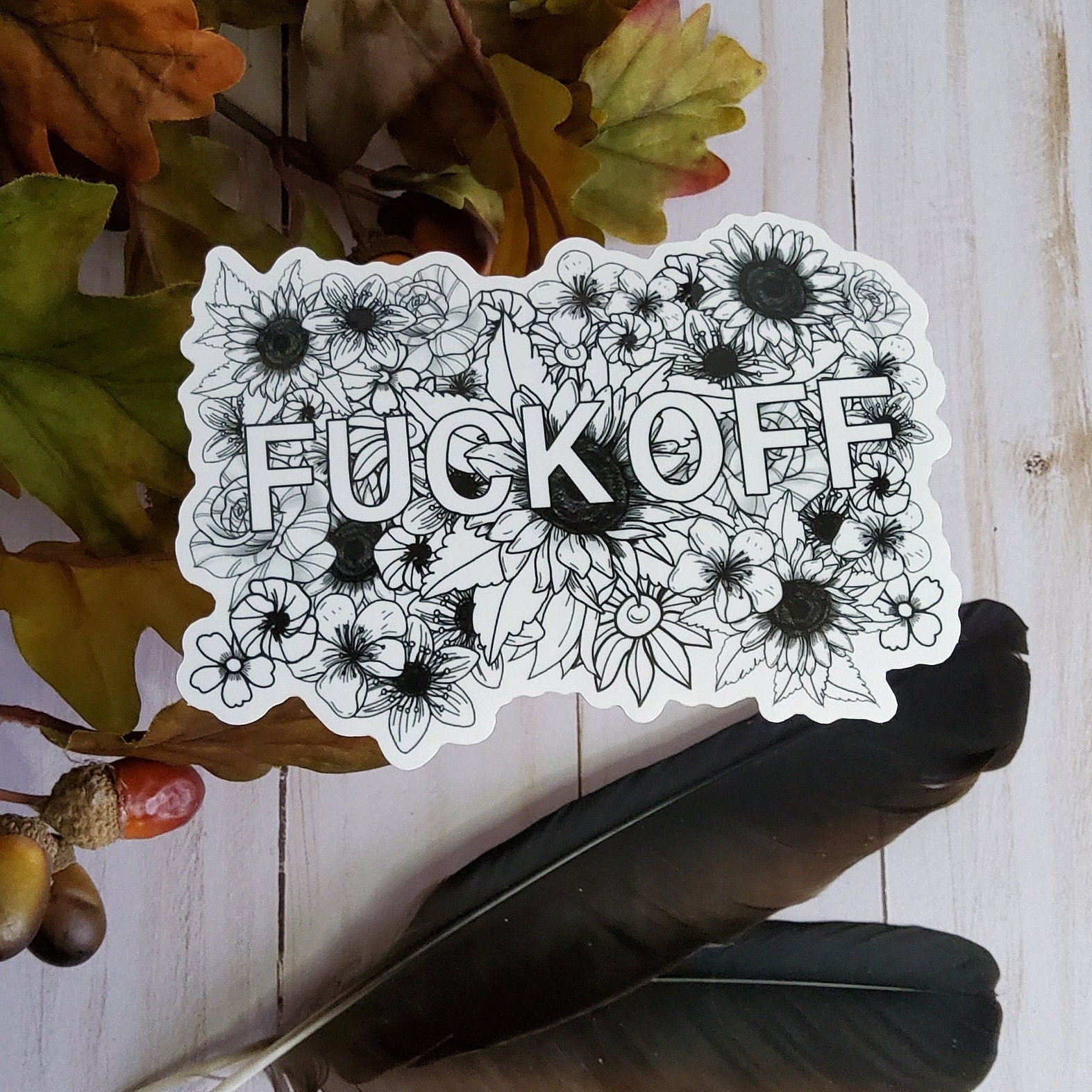 GLOSSY STICKER: Fuck Off Sticker , Floral Fuck Off Sticker , Profanity Sticker , Fuck Sticker , Eff Off Sticker , Sketchbook Sticker Sticker Acornandcrowstudio