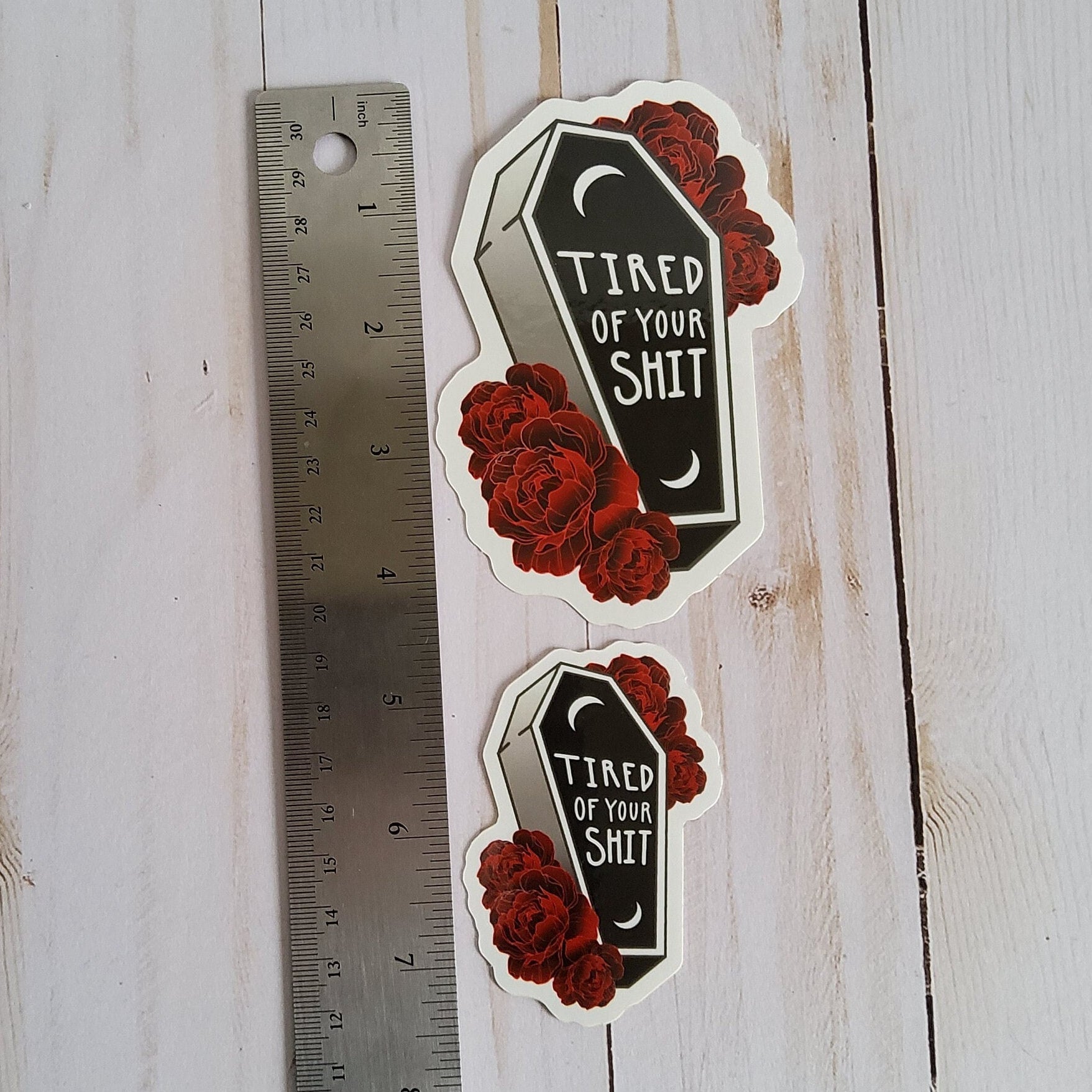 GLOSSY STICKER: Tired of Your Shit Coffin and Roses , Tired of Your Shit Sticker , Funny Sticker , Coffin Sticker , Coffin and Roses , Goth