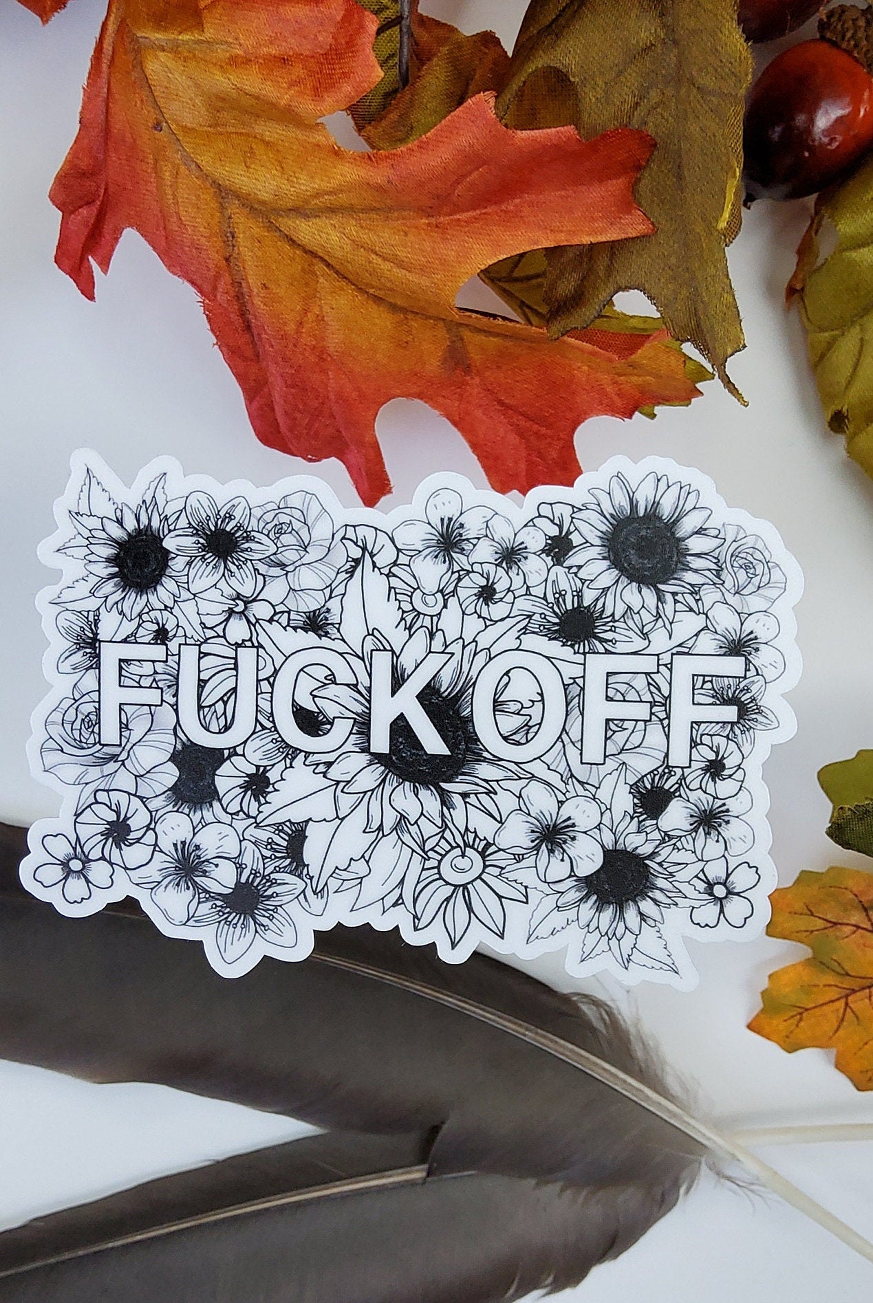 MATTE STICKER: Fuck Off Sticker , Floral Fuck Off Sticker , Profanity Sticker , Fuck Sticker , Eff Off Sticker , Sketchbook Sticker