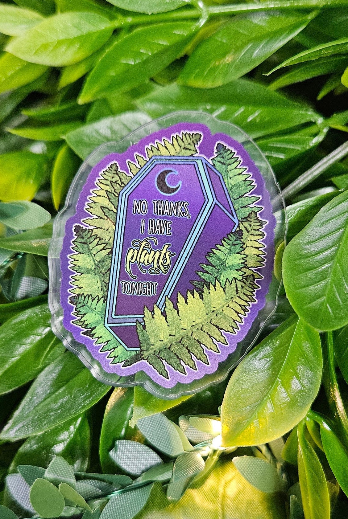 ACRYLIC PIN: No Thanks I Have Plants Tonight Purple Coffin