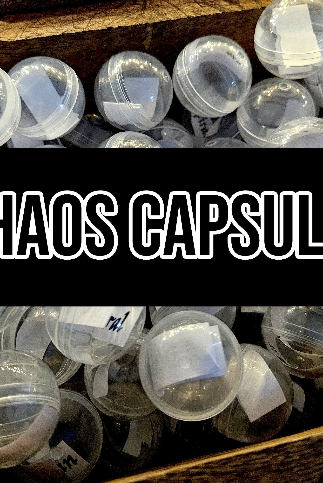 CHAOS CAPSULES - Mystery Orders - Please read description or look at every photo on the listing