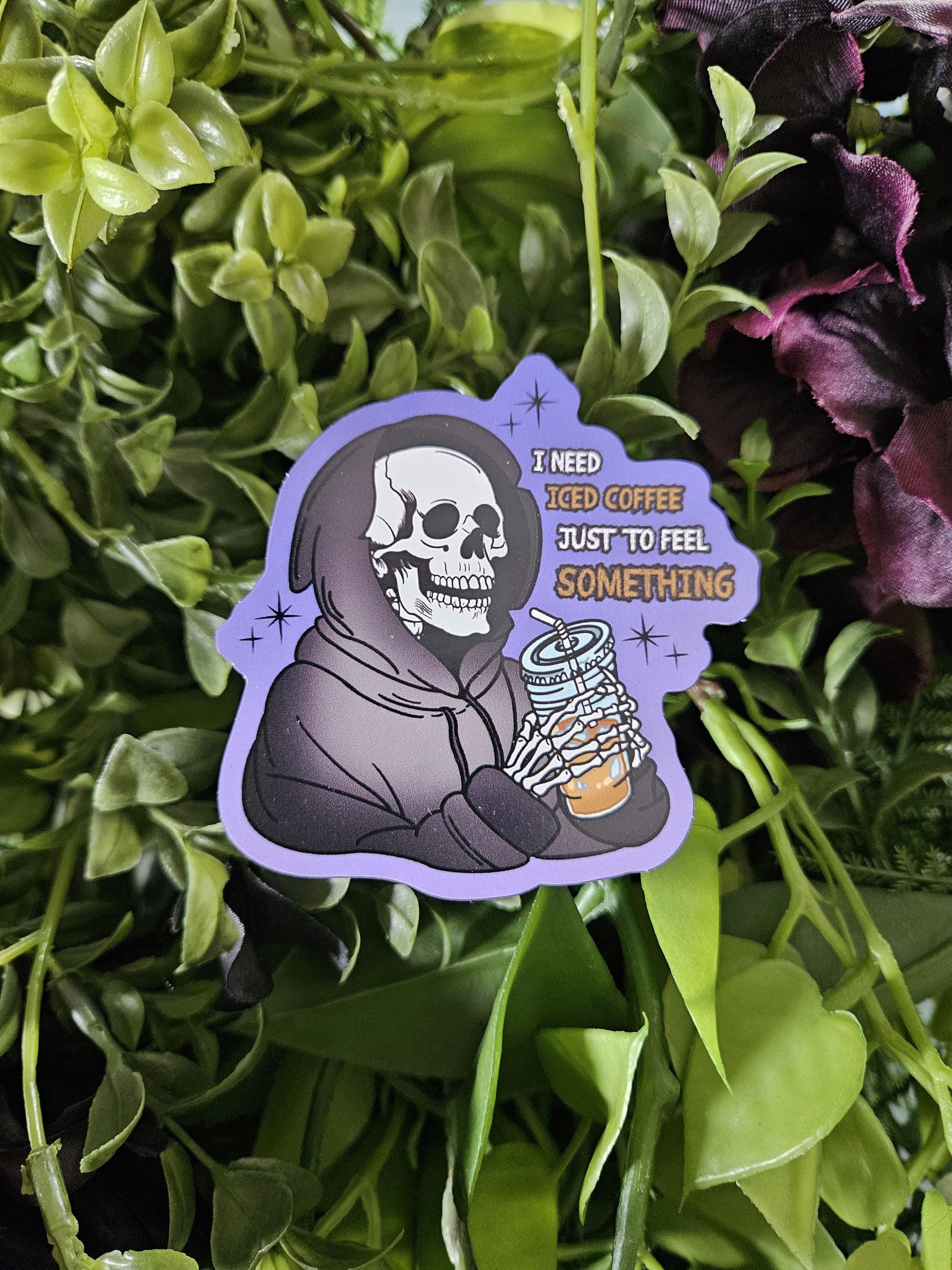 MAGNET: I Need Iced Coffee Just to Feel Something Reaper Acornandcrowstudio